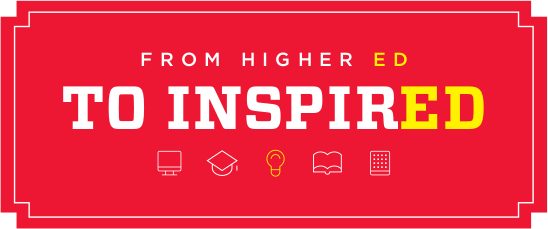 From Higher Ed to Inspire Ed